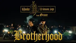 dj honda × SIMON JAP - Brotherhood feat. GRACE（Official Music Video）