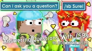 Q&A, But Answering Questions With /Sbs - 90k Gems Used [Growtopia]