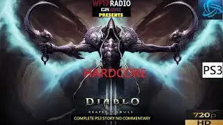 Diablo III Reaper Of Souls (HARDCORE) Complete PS3 Story NO COMMENTARY (Part 1of2) [WFTPRadio Gamer]