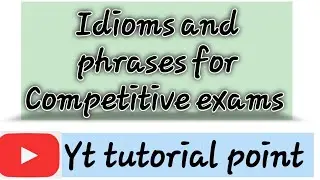 Idioms and phrases with meaning #yttutorialpoint