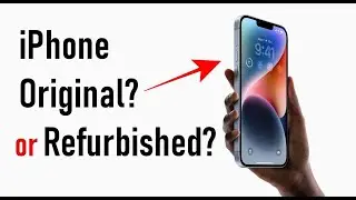 How To Check if iPhone is Original Or Refurbished?