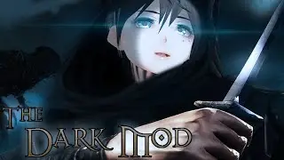 The Dark Mod Experience