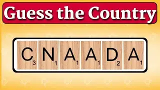 Guess the Country by it’s Scrambled Name