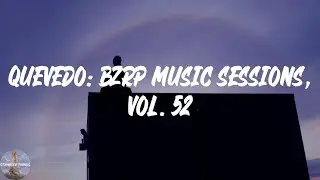 Bizarrap - Quevedo: Bzrp Music Sessions, Vol. 52 (Lyric Video)