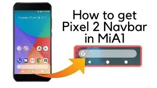 How to get Pixel 2 Navbar in MiA1