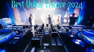 Best Vocal Trance 2024