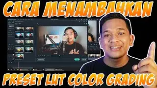 Tutorial Cara Menambahkan Preset LUT Untuk Color Grading Video dengan Mudah di Filmora