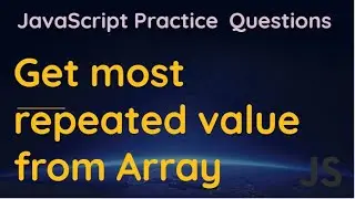 Get most repeated number from Array in JavaScript | Most frequent | most recurring element in array