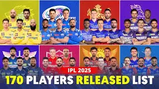 IPL 2025 All Teams 170 Players Released List | IPL 2025 Released Players List | IPL 2025 All Squad
