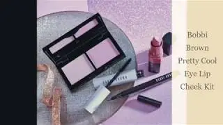 Bobbi Brown Pretty Cool Eye Lip Cheek Kit