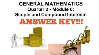 GENERAL MATHEMATICS QUARTER 2 - MODULE 6: Simple and Compound Interests | Answer Key!