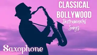 Classical Bollywood Instrumental Songs on Saxophone