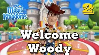 WELCOME WOODY 🤠! Disney Magic Kingdoms Gameplay Walkthrough Ep. 2