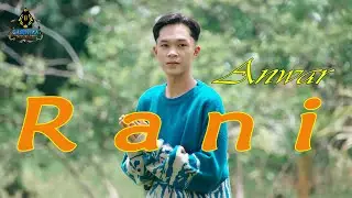 ANWAR - RANI (Official Music Video Dangdut)