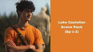 Luke Castellan | Scenepack {EP 1-2}