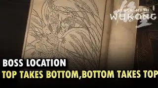 Top Takes Bottom,Bottom Takes Top  Boss Location Black Myth Wukong