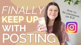 How to POST CONSISTENTLY on Instagram (ideas, posting schedules, and actually creating the content)