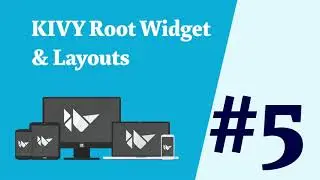 05 KIVY Root Widget & Layouts