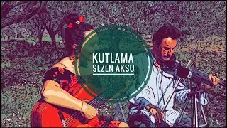 EGE KAFASI 🧿 KUTLAMA - SEZEN AKSU COVER