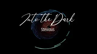 Stevious- Into the Dark (FL Studio Music)