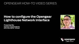 How to configure the Opengear Lighthouse Network Interface