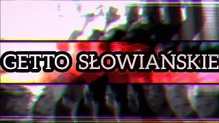 GETTO SŁOWIAŃSKIE | СЛАВЯНСКОЕ ГЕТТО | БЕЛОЕ ГЕТТО | WHITE GETTO