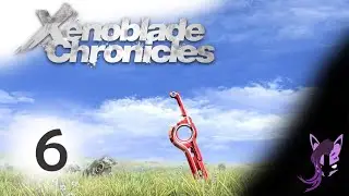 Cùng chơi Xenoblade Chronicles 1 #6 w/ Confidence - 