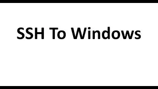 SSH To Windows using Password/SSH Keys