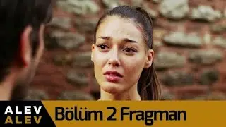 Alev Alev 2. Bölüm Fragman