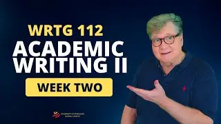 Week 2: WRTG 112 - Introduction to Academic Writing II