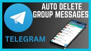 How To Set Auto Delete Messages On Telegram Group