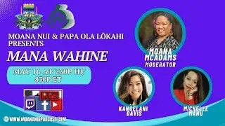 Moana Nui & POL Presents: Mana Wahine, Honoring the Women in Hawaiian Culture