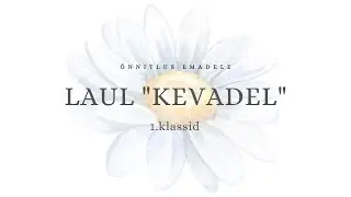 Emadepäev: laul "Kevadel"