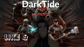 DarkTide Moments