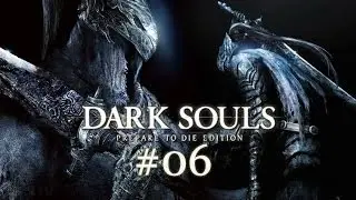 Dark Souls #06 Üble Gegner - Let's Play Dark Souls