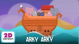 Arky Arky (Special 2D Version) + more bible songs
