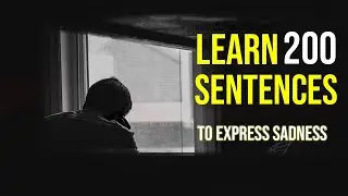 200 Different ways to say ' I am sad' in English