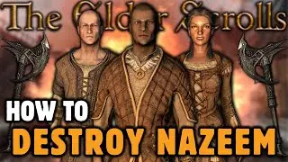 How To Destroy NAZEEM In Skyrim
