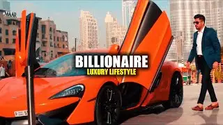 💰BILLIONAIRE Lifestyle - Luxurious Lifestyle of Billionaires.💎