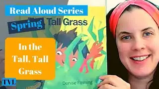 TVL - Spring - Read Aloud - In the Tall Tall Grass