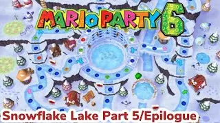 Mario Party 6 Snowflake Lake Part 5/Epilogue