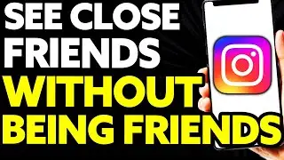 How To See Close Friends Story On Instagram Without Being Friends
