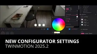 Twinmotion 2025.2 Tutorial : Configurator updates
