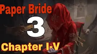 Paper Bride 3 all Chapter 1 -5  Walkthrough