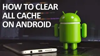 How to CLEAR ALL Android Phone Memory Cache