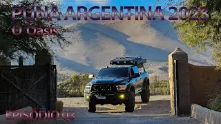 Puna Argentina 2023 EP03 - The Oasis