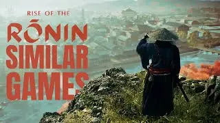 Top 10 PC Games Like Rise of the Ronin