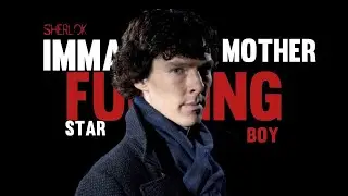 SHERLOK | STAR BOY edit
