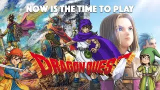 Now is the time to play Dragon Quest!