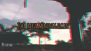 #storhwasunset#storywaperlahan                                            Story'wa 30 detik kekinian
